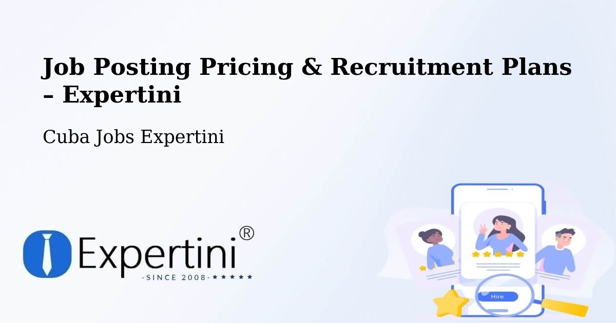 Job Posting Pricing & Recruitment Plans – Mantua - Mantua, Cuba Jobs Expertini